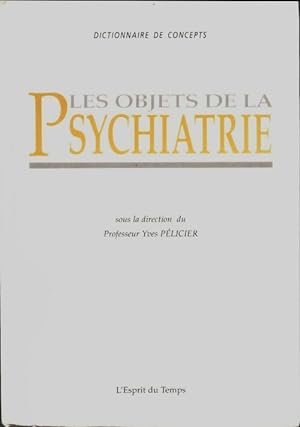 Les objets de la psychiatrie - Yves P?licier