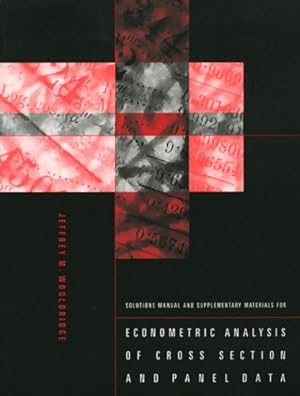 Solutions manual and supplementary materials for econometric analysis of cross section and panel ...