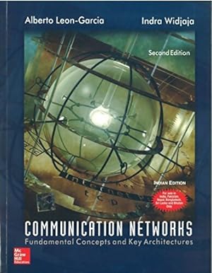 Communication networks : Fundamental concepts and key architectures - Alberto Leon-Garcia