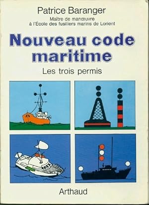 Nouveau code maritime. Les trois permis - Patrice Baranger