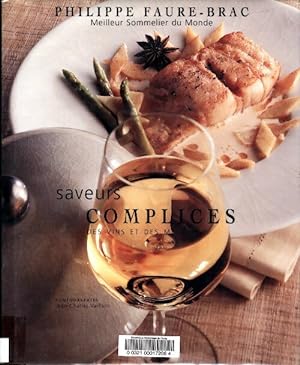 Saveurs complices : Des vins et des mets - Philippe Faure-Brac