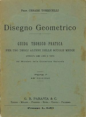 Disegno Geometrico. Guida teorico pratica. Parte I
