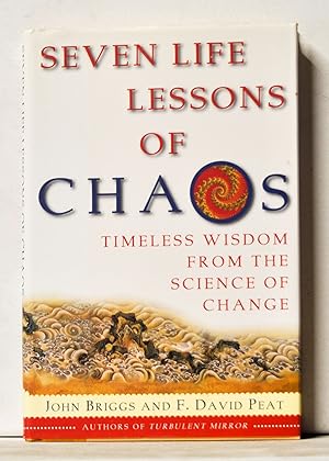 Seven Life Lessons of Chaos: Timeless Wisdom from the Science of Change