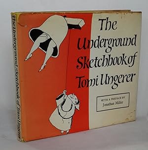 The Underground Sketchbook of Tomi Ungerer. With a Preface by Jonathan Miller.
