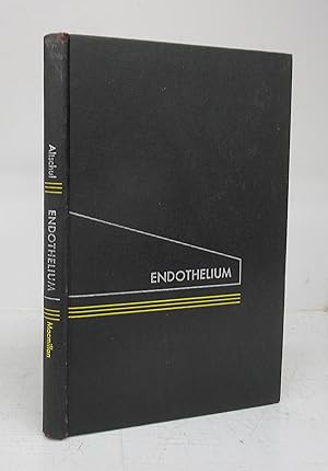 Endothelium: Its Development, Morphology, Function, and Pathology