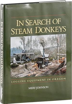In Search of Steam Donkeys: Logging Equipment in Oregon