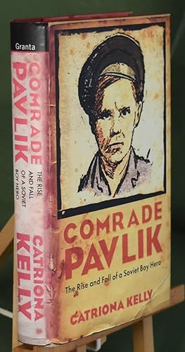 Comrade Pavlik: The Rise and Fall of Soviet Boy Hero. First Printing. Signed by Author