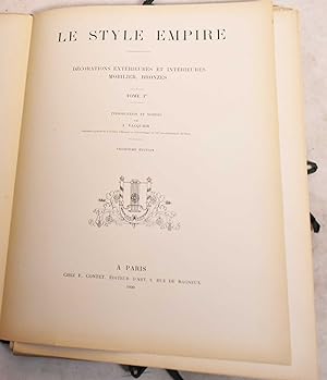 Le Style Empire. Decorations Exterieures et Interieures Mobilier, Bronzes. Tome 1er