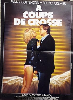 "A COUPS DE CROSSE" Réalisé par Vicente ARANDA en 1984 avec Fanny Cottençon, Bruno CREMER / Affic...