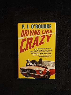 DRIVING LIKE CRAZY: THIRTY YEARS OF VEHICULAR HELL-BENDING, CELEBRATING AMERICA THE WAY IT'S SUPP...