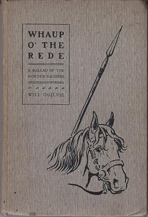 Whaup O' The Rede. A Ballad of the Border Raiders [Signed, 1st Edition]