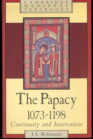 The Papacy, 1073?1198: Continuity and Innovation (Cambridge Medieval Textbooks)