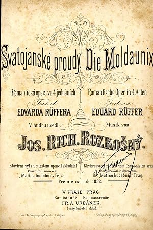 SVATOJANSKÉ PROUDY - DIE MOLDAUNIX. Romanticka opera ve 4 jednanich. Text od Edvarda Rüffera - Ro...