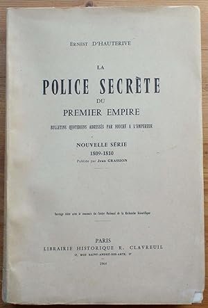 La Police Secrète du Premier Empire - Bulletins quotidiens adressés par Fouché à l'Empereur - Nou...