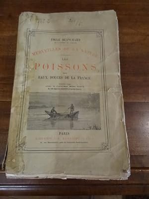 Les Poissons des eaux douces de la France. Anatomie - Physiologie - Description des espèces - Moe...