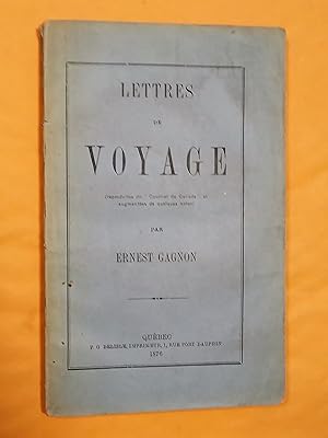 Lettres de voyage (reproduites du «Courrier du Canada» et augmentées de quelques notes)