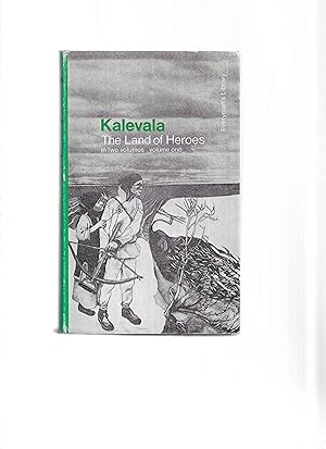 KALEVALA: THE LAND OF HEROES. Translated By W.F Kirby. Introduction By J.B. C. Grundy In Two Volu...