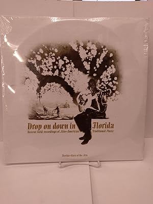 Drop On Down in Florida: Recent Field Recordings of Afro-American Traditional Music
