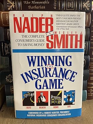Winning the Insurance Game: The Complete Consumer's Guide to Saving Money