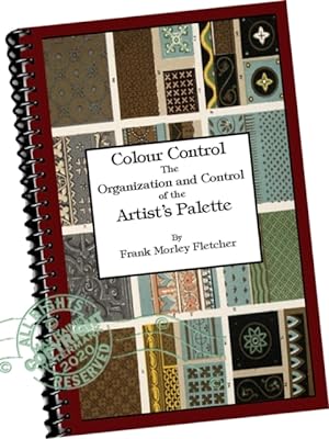 Colour Control : The Organization and Control of the Artist's Palette [Illustrated Art History, U...