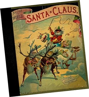 Around the World with Santa Claus (1891)(Pictorial Children's Reader of Christmas Events and Tidi...