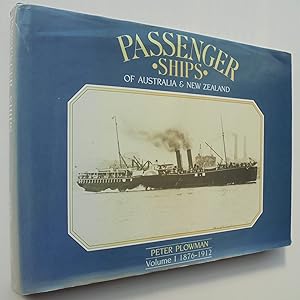 PASSENGER SHIPS Of Australia and New Zealand. Volume 1 1876 - 1912