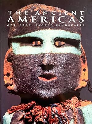 The Ancient Americas: Art from Sacred Landscapes