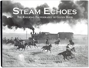 Steam Echoes: The Railroad Photography of Glenn Beier