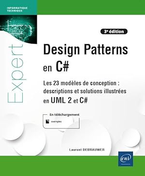 Design Patterns pour C# - les 23 modèles de conception : descriptions et solutions illustrées en ...