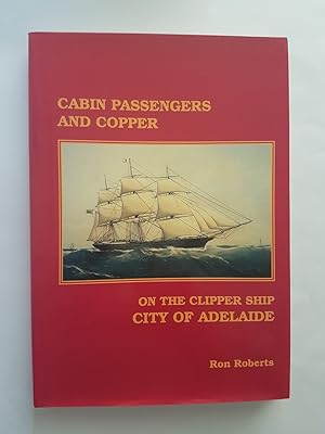 Cabin Passengers and Copper : On the Clipper Ship 'City of Adelaide'