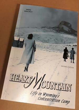 Heart Mountain: Life in Wyoming's Concentration Camp