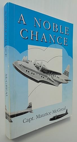 A Noble Chance: One Pilots Life. SIGNED