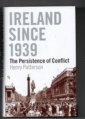Ireland Since 1939 - The Persistence of Conflict