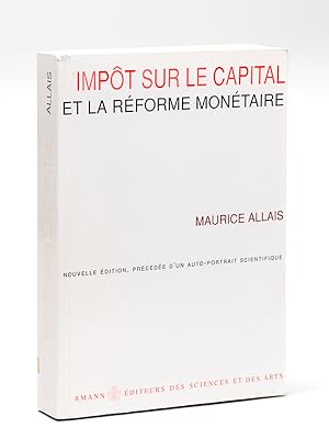 L'impôt sur le Capital et la Réforme monétaire.