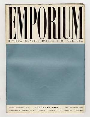 EMPORIUM. Rivista mensile d'arte e di cultura. Anno LXX. 1964. Fascicolo n. 2. Febbraio 1964. Vol...