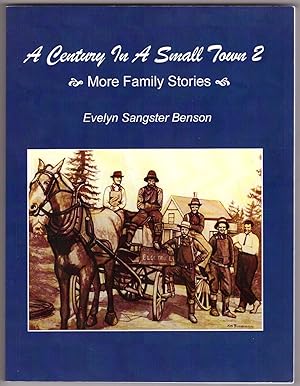 A Century in a Small Town 2 More Family Stories