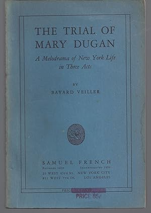 The Trial of Mary Dugan: A Melodrama of New York Life in Three Acts