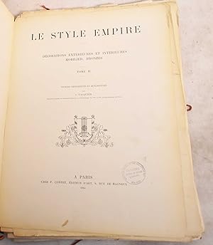 Le Style Empire. Decorations Exterieures et Interieures Mobilier, Bronzes. Tome II