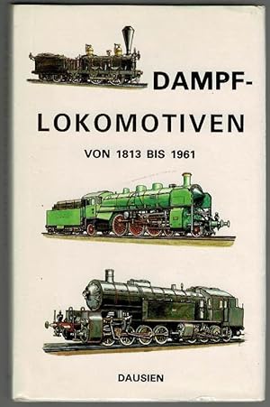 Dampflokomotiven von 1813 bis 1961