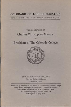 The Inauguration of Charles Christopher Mierow as President of The Colorado College: General Seri...