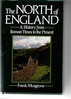 The North of England - A History from Roman Times to the Present