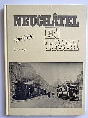 Neuchâtel en tram. 1890-1990.