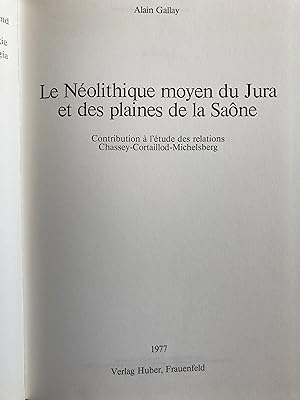 Le néolithique moyen du Jura et des plaines de la Saône. Contribution à l'étude des relations Cha...