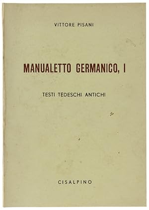 MANUALETTO GERMANICO, I. Testi Tedeschi Antichi.:
