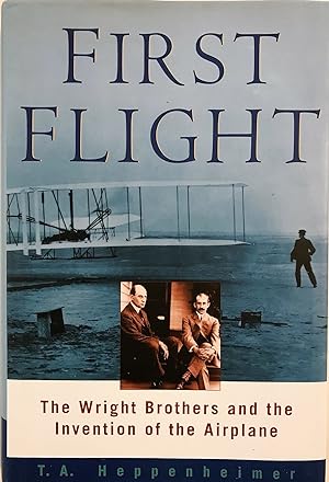 First Flight: The Wright Brothers and the Invention of the Airplane