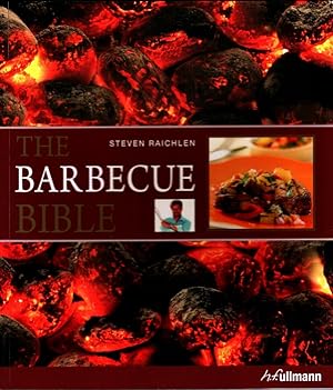 The barbecue bible. von. Fotogr. von Ben Fink. [Übers.: Redaktionsbüro Hilber & HabelDesign]