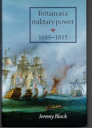 Britain As A Military Power 1688 - 1815