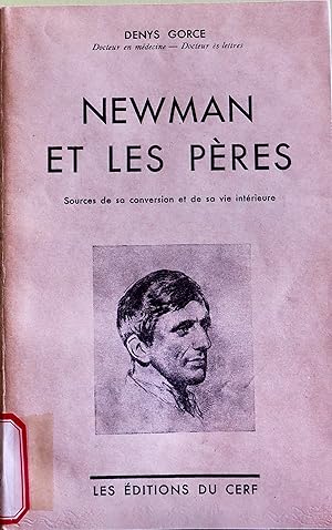 Newman et les Pères. Sources de sa conversion et de sa vie intérieure