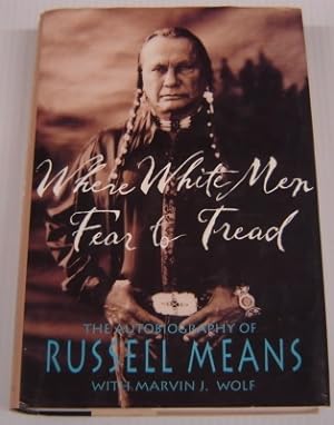 Where White Men Fear to Tread: the Autobiography of Russell Means