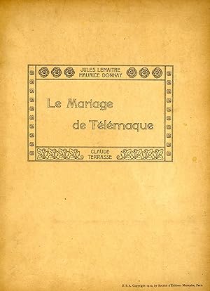 LE MARIAGE DE TÉLÉMAQUE. Comédie en 3 actes et 5 tableaux de Jules Lemaitre et Maurice Donnay. Pa...